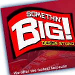 Somethin' Big | Fastest Tarpaulin Printing in Lipa City, Batangas